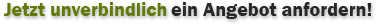 Jetzt schnell und unverbindlich online Ihre Angebote anfordern!